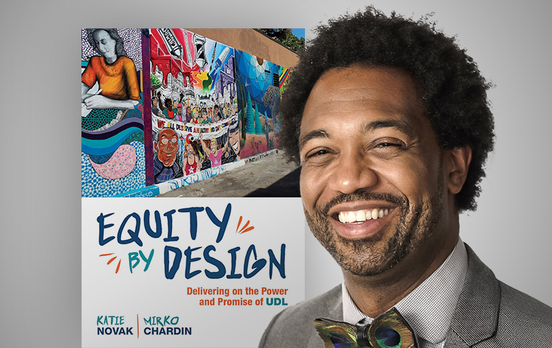 a portrait of Mirko Chardin in front of the cover of his book, Equity by Design: Delivering on the Power and Promise of UDL, by Katie Novak and Mirko Chardin